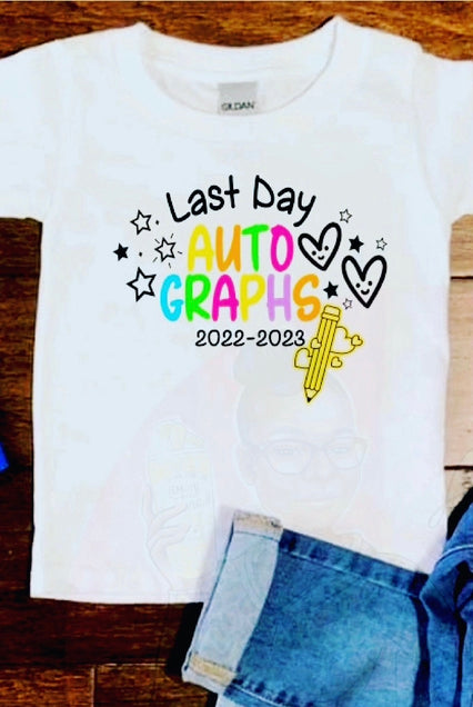 Last Day Of School Autograph T-Shirt
