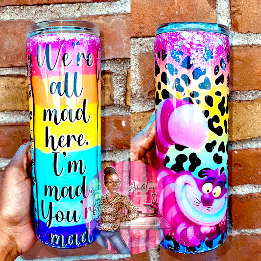 We’re All Mad Here Tumbler